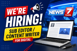 News7 Tamil Hiring Sub Editor / Content Writer Jobs 2026 – Apply Now
