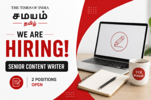 The Times of India Samayam Tamil Hiring Senior Content Writer – Apply Now