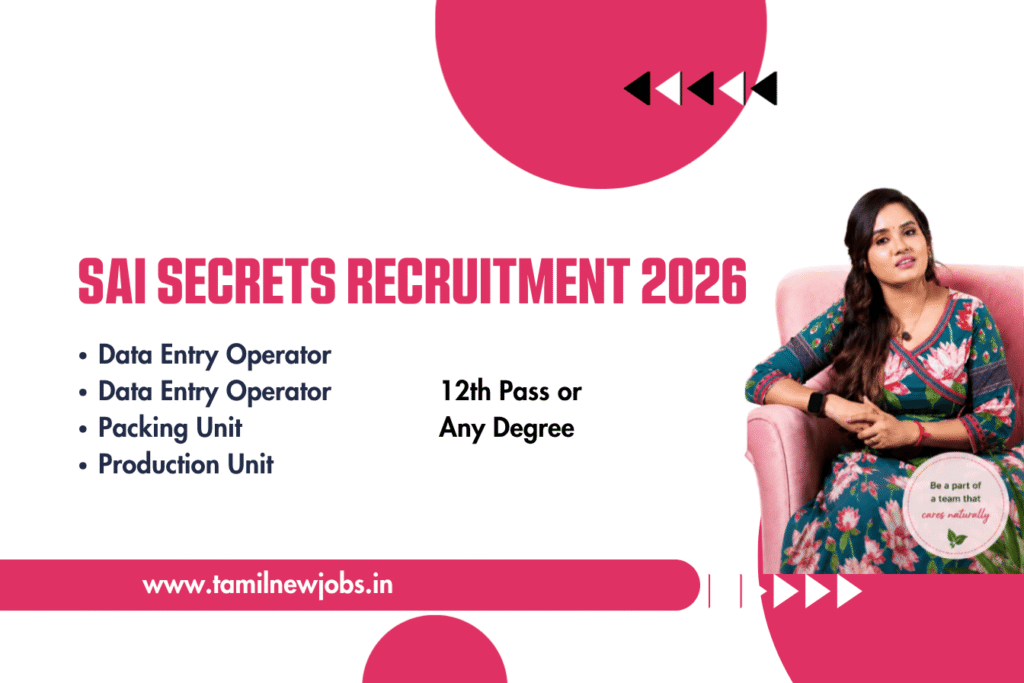 Sai Secrets Recruitment 2026 Chennai Customer Care Data Entry Packing Production Jobs